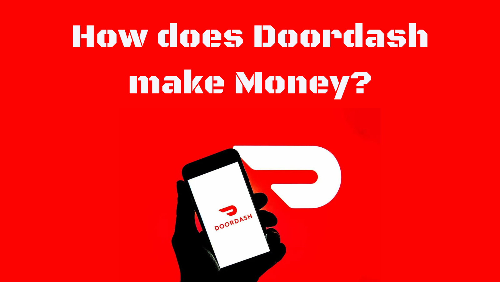 Featured image of an article on How does Doordash make Money
