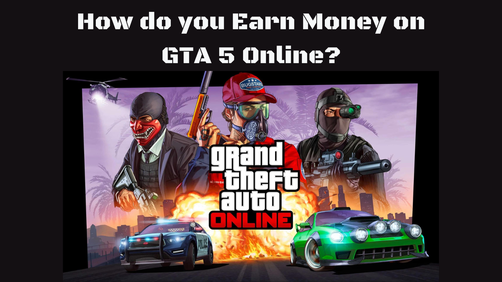 Featured image of an article on How do you Earn Money on GTA 5 Online