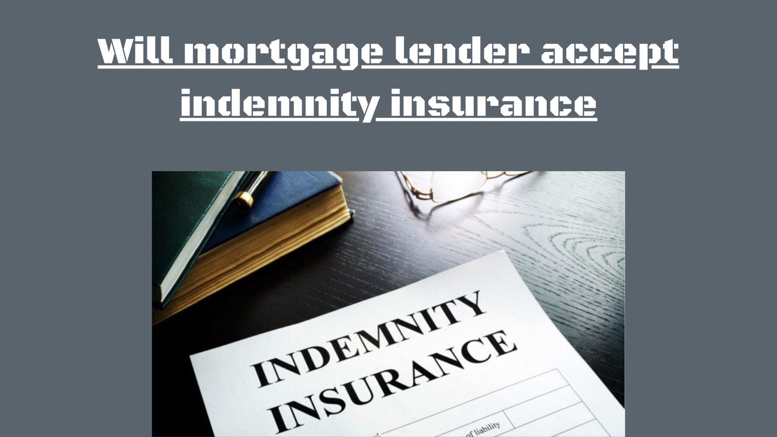 Featured image of an article on Will mortgage lender accept indemnity insurance